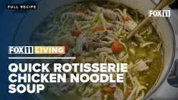 Quick Rotisserie Chicken Noodle Soup; Easy dinner recipe from FOX 11 Living