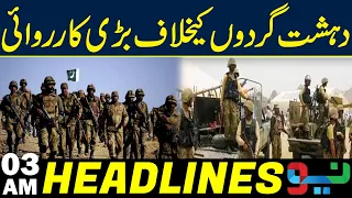 Major Operation Against Terrorists | Big Action Taken Against Militants | Headlines 03AM | NEO News