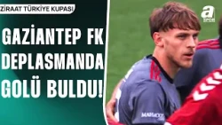 GOL | Enver Kulasin | Etimesgutspor 0-1 Gaziantep FK | Ziraat Türkiye Kupası 3.Tur