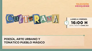 Poesía, arte urbano y Tonatico Pueblo Mágico | Culturama | 26-08-2026