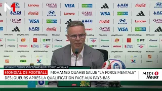 Mondial 2026 : Ouahbi salue la « force mentale » de ses joueurs après l'exploit face aux Pays-Bas