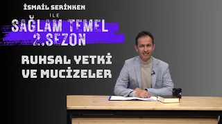Solid Foundation | İsmail Serinken | Spiritual Authority and Miracles | Season 2 Episode 45