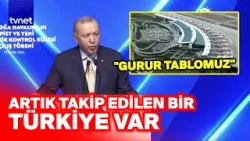 Cumhurbaşkanı Erdoğan: Artık takip eden değil takip edilen bir Türkiye var