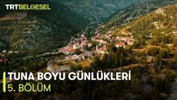 Tuna Boyu Günlükleri | 5. Bölüm | TRT Belgesel Tuna Boyu Günlükleri | 5. Bölüm | TRT Belgesel