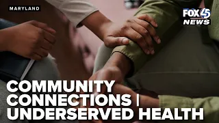 Community Connections | Health need of underserved communities