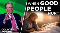 When Good People Hurt: A Biblical Perspective | Counterpoint with Mike Hixson & BJ Clarke