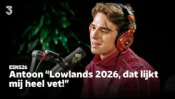 Antoon op Lowlands 2026? | ESNS 2026 | NPO 3FM
