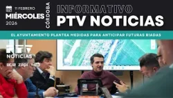 ? PTV NOTICIAS CÓRDOBA HD | El Ayuntamiento plantea medidas para anticipar futuras riadas | 11 feb