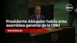 Summary of the topics addressed by President Luis Abinader in his UN speech