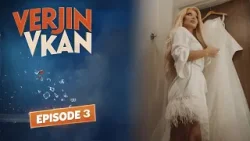 VERJIN VKAN EPISODE 3 ՎԵՐՋԻՆ ՎԿԱՆ ՍԵՐԻԱ 3
