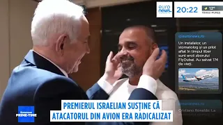 Netanyahu, după incidentul FlyDubai: Atacatorul a fost supus unei indoctrinări islamiste radicale