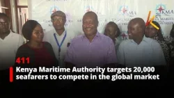 Kenya Maritime Authority targets 20,000 seafarers to compete in the global market