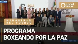 Las mañaneras del pueblo - Programa Boxeando por la Paz (16/02/2026)