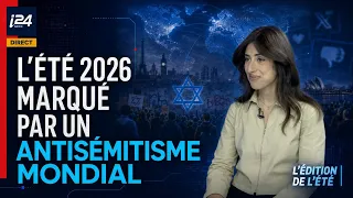 L'été 2026 marqué par un antisémitisme mondial