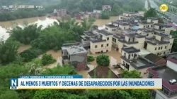 China: al menos 3 muertos y decenas de desaparecidos por las inundaciones │N20:30│22-04-24
