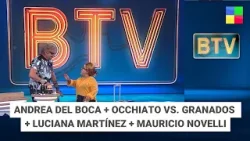 Andrea Del Boca + Occhiato vs. Granados + Luciana Martínez #BTV | Programa completo (20/03/26)