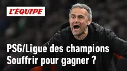 Luis Enrique : "Pour gagner la LDC il faut souffrir", le coach du PSG a-t-il raison ?