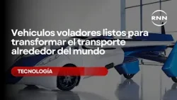 Vehículos voladores listos para transformar el transporte alrededor del mundo