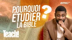 Pourquoi étudier la Bible ? - Teach! - Athoms Mbuma