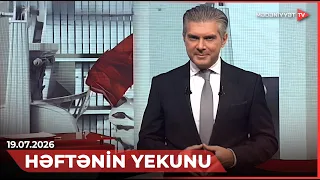 Həftənin yekunu | 19.07.2026