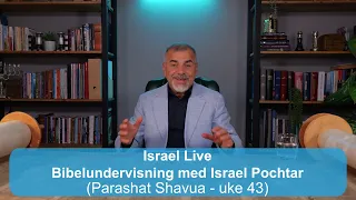 Bibelundervisning med Israel Pochtar | Parashat Shavua - uke 43 | Kanal 10 | 19.08.26