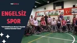 TSK Rehabilitasyon Merkezi Tekerlekli Sandalye Basketbol Takımı | Engelsiz Spor