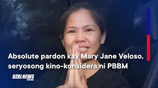 Absolute pardon kay Mary Jane Veloso, seryosong kino-konsidera ni PBBM | DZXLNews