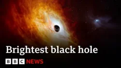 Brightest and hungriest black hole ever detected | BBC News