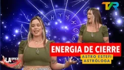 ENERGIA DE CIERRE CON ASTRO ESTEFI | LA ONCE EN EL 14