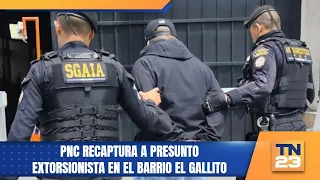 PNC recaptures alleged extortionist in El Gallito neighborhood