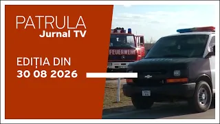 Patrula Jurnal TV, ediția din 30.08.2026