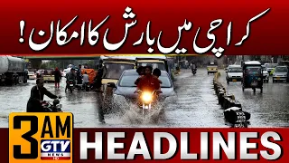 Rain likely in Karachi | Karachi Weather Update | 3 AM News Headlines | GTV News