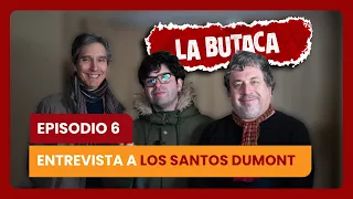 SANTOS DUMONT - LA BUTACA - EPISODE 6