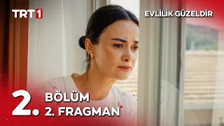 Evlilik Güzeldir 2. Bölüm 2. Fragman @evlilikgüzeldirtrt