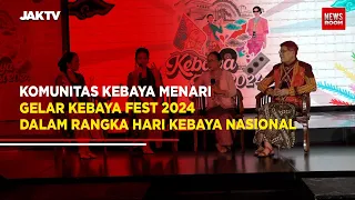 KOMUNITAS KEBAYA MENARI GELAR KEBAYA FEST 2024 DALAM RANGKA HARI KEBAYA NASIONAL