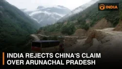 India rejects China's claim over Arunachal Pradesh | DD India Global