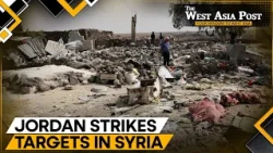 Jordan: Airstrikes Targeted Islamic State-Linked Sites in Syria | The West Asia Post | WION