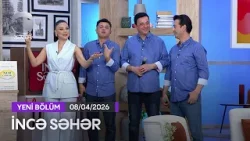 İncə Səhər - Rəvanə Qurbanova, Rövşən Qurbanov, Toğrul Əsədullayev, Rəvan Qaçayev 08.04.2026 İncə Səhər - Rəvanə Qurbanova, Rövşən Qurbanov, Toğrul Əsədullayev, Rəvan Qaçayev 08.04.2026