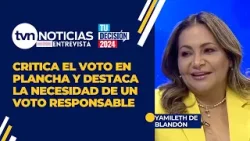 Yamileth de Blandón le da la espalda al voto en plancha y dice que sería irresponsable pedirlo