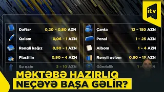 Bir şagirdi məktəbə hazırlamaq neçəyə başa gəlir?