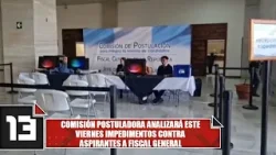 Comisión postuladora analizará este viernes impedimentos contra aspirantes a fiscal general