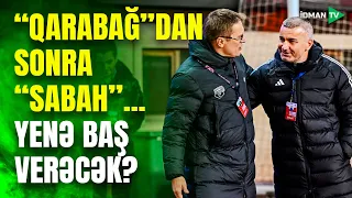 "Qarabağ"ın başına gələnlər indi də "Sabah"ı gözləyir? - ANALİZ