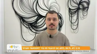 "Estado Transiente" at Palácio das Artes, in PG, until 10/12 - 09/11/2026