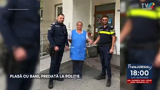PLASĂ CU BANI, PREDATĂ LA POLIȚIE