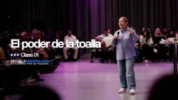 Pastora Claudia de Bunster - El poder de la toalla | Discipulado Abril 2024