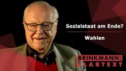 Sozialstaat am Ende? & Wahlen - Brinkmann: Klartext