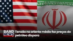 Valor do petróleo sobe muito e se aproxima dos US$120 | BandNews TV