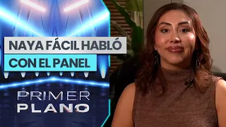 A HECTIC WEEK! Naya Fácil answered the panel's questions - Primer Plano