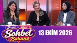 Birgül ve Bircan'la Sohbet Bahane 6 Ekim 2026