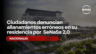 Citizens report mistaken home raids by SeNaSa 2.0